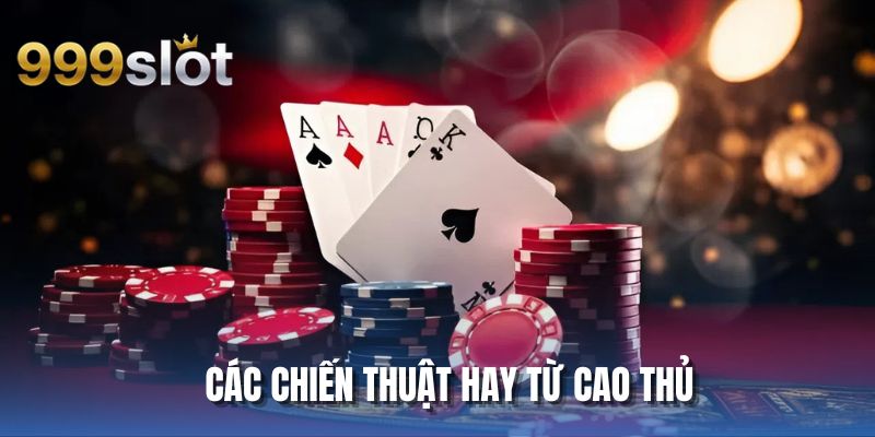 Các chiến thuật hay từ cao thủ