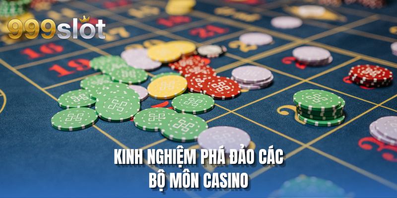 Kinh nghiệm phá đảo các bộ môn casino