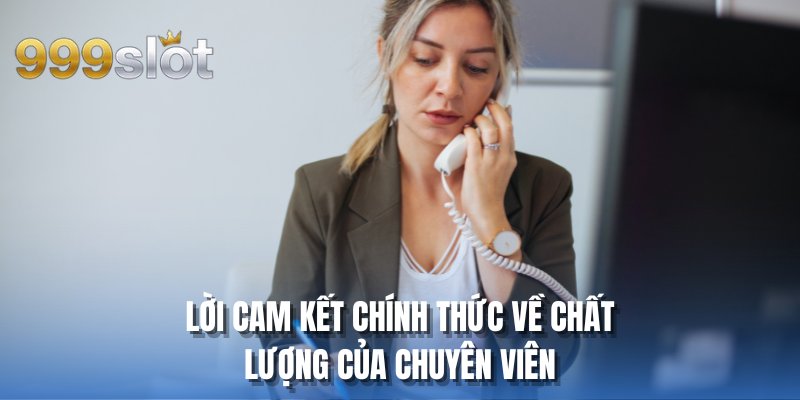 Lời cam kết chính thức về chất lượng của chuyên viên