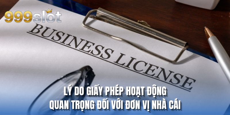 Lý do giấy phép hoạt động quan trọng đối với đơn vị nhà cái