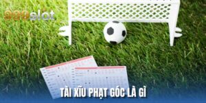 Tài Xĩu Phạt Góc Là Gì? Trải Nghiệm Giải Trí Đỉnh Cao Tại 999SLOT